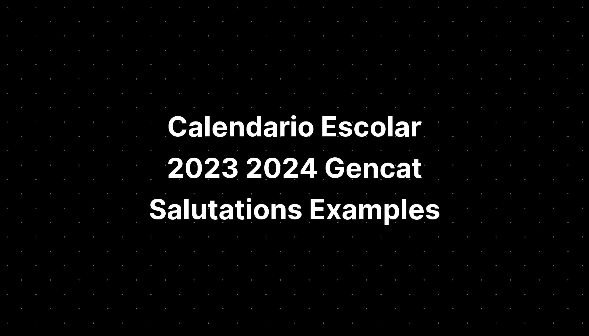 Calendario Escolar 2023 2024 Gencat Salutations Examples IMAGESEE